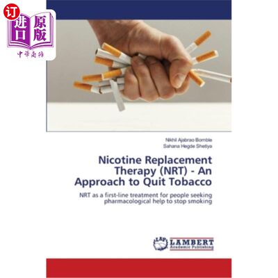 海外直订医药图书Nicotine Replacement Therapy (NRT) - An Approach to Quit Tobacco 尼古丁替代疗法(NRT) -戒烟的一种方