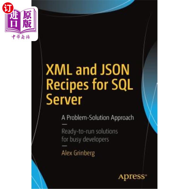 海外直订XML and Json Recipes for SQL Server: A Problem-Solution Approach SQL Server的XML和JSON配方：问题解决方法