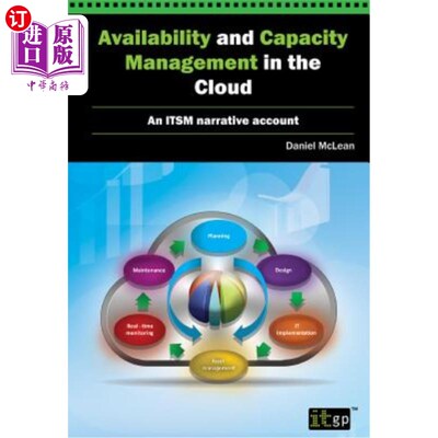 海外直订Availability and Capacity Management in the Cloud: An Itsm Narrative Account 云计算中的可用性和容量管理：It