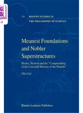 海外直订Meanest Foundations and Nobler Superstructures: Hooke, Newton and the Compoundin 最卑贱的基础和更高贵的上层
