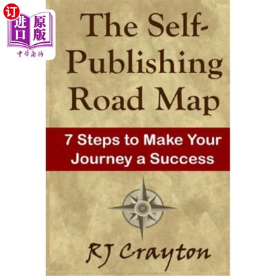 海外直订The Self-Publishing Road Map: Seven Steps to Make Your Journey a Success 自我出版路线图：成功之旅的七个步骤