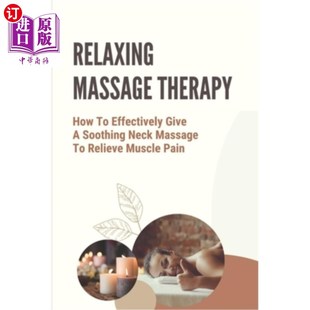 Neck 放松按摩疗法：如何 How Give Effectively Therapy Rel 海外直订医药图书Relaxing Soothing Massage