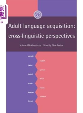 海外直订Adult Language Acquisition: Volume 1, Field Methods: Cross-Linguistic Perspectiv 成人语言习得：第一卷，田野