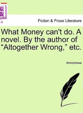 海外直订What Money Can't Do. a Novel. by the Author of 