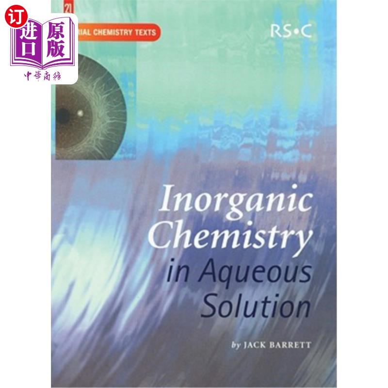 海外直订Inorganic Chemistry in Aqueous Solution: Rsc 水溶液无机化学：Rsc