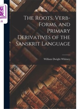 海外直订The Roots, Verb-Forms, and Primary Derivatives of the Sanskrit Language 梵语的词根、动词形式和初级衍生