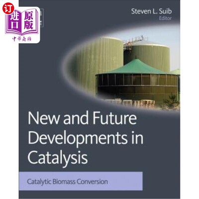 海外直订New and Future Developments in Catalysis: Catalytic Biomass Conversion 催化技术的新进展：催化生物质转化