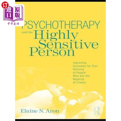 海外直订Psychotherapy and the Highly Sensitive Person: Improving Outcomes for That Minor 心理治疗和高敏感人群:为占