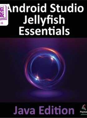 海外直订Android Studio Jellyfish Essentials - Java Edition: Developing Android Apps Usin Android St