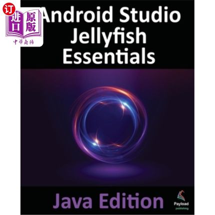 海外直订Android Studio Jellyfish Essentials - Java Edition: Developing Android Apps Usin Android St