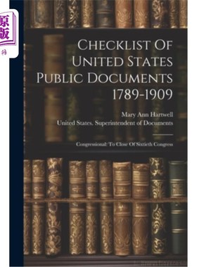 海外直订Checklist Of United States Public Documents 1789-1909: Congressional: To Close O 1789-1909年