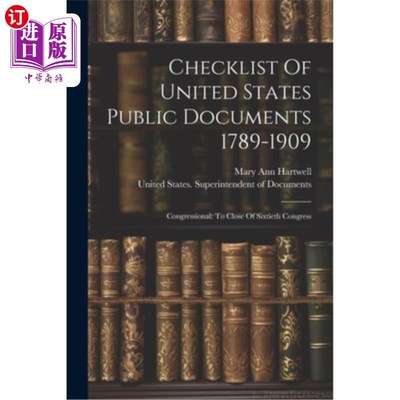 海外直订Checklist Of United States Public Documents 1789-1909: Congressional: To Close O 1789-1909年