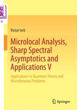 海外直订Microlocal Analysis, Sharp Spectral Asymptotics and Applications V: Applications 微局部分析，明显的光谱渐近