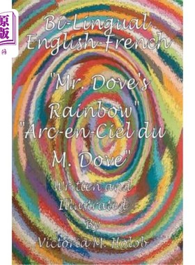 海外直订Mr. Dove's Rainbow: The English-French Bi-lingal Edition 多夫先生的彩虹：英法双语版