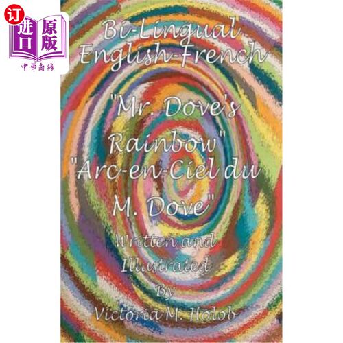 海外直订Mr. Dove's Rainbow: The English-French Bi-lingal Edition 多夫先生的彩虹：英法双语版