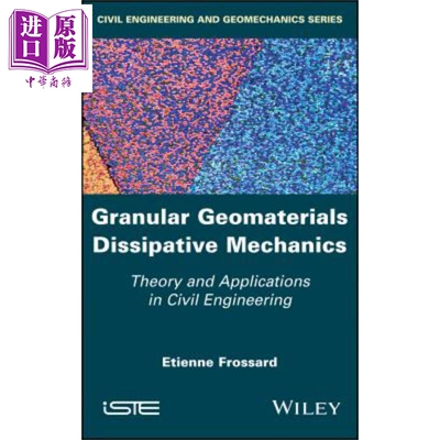 现货 颗粒岩土材料耗散力学 Granular Geomaterials Dissipative Mechanics 英文原版 Etienne Frossard【中商原版】wiley