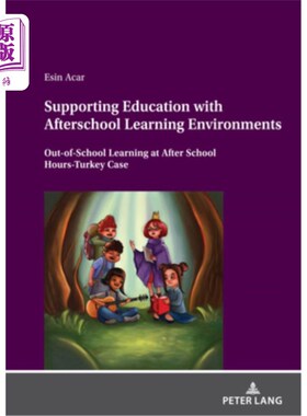 海外直订Supporting Education with Afterschool Learning Environments: Out-of-School Learn 利用课外学习环境支持教育课