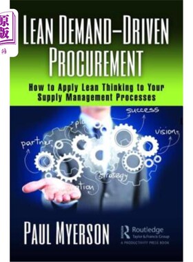 海外直订Lean Demand-Driven Procurement: How to Apply Lean Thinking to Your Supply Manage 精益需求驱动采购:如何将精