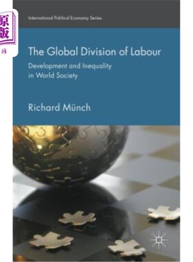 海外直订The Global Division of Labour: Development and Inequality in World Society 《全球分工:世界社会的发展与不平