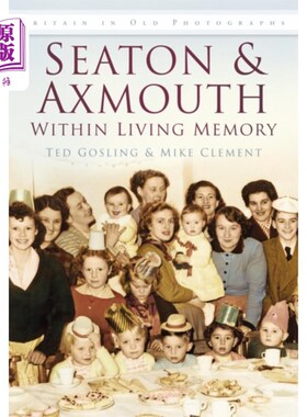 海外直订Seaton & Axmouth: Within Living Memory 西顿和艾克斯茅斯:活的记忆