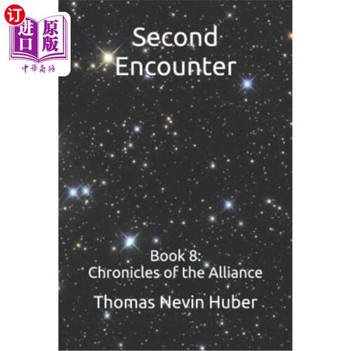 海外直订Second Encounter: Book 8: Chronicles of the Alliance 第2次相遇：第八册：联盟编年史