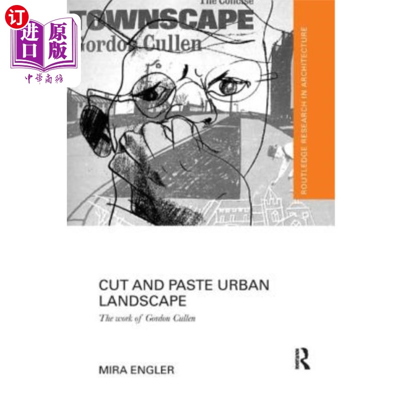 海外直订Cut and Paste Urban Landscape: The Work of Gordon Cullen 剪贴城市景观:戈登·卡伦的作品