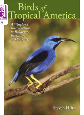 海外直订Birds of Tropical America: A Watcher's Introduction to Behavior, Breeding, and D 热带美洲鸟类:观察者对行为