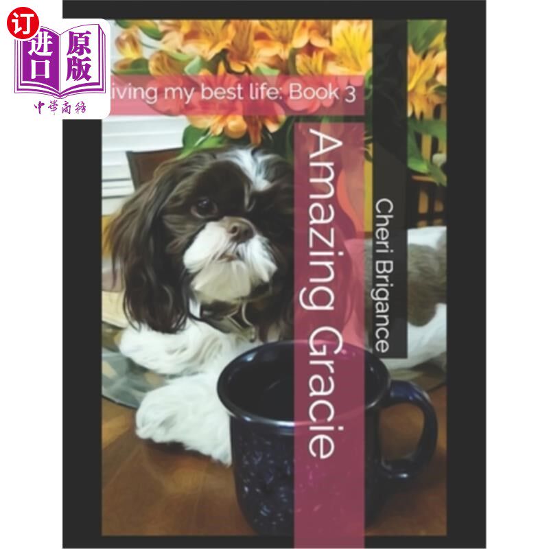 海外直订Amazing Gracie: Living my best life: Book 3 神奇的格雷西：过我最好的生活：第三部