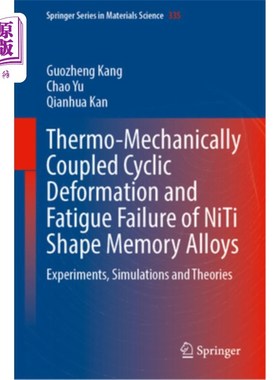 海外直订Thermo-Mechanically Coupled Cyclic Deformation and Fatigue Failure of Niti Shape Niti形状记忆合金热-机械耦