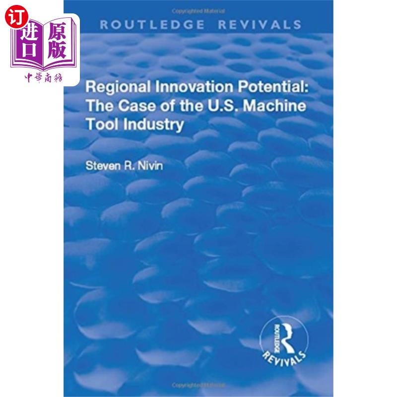 海外直订Regional Innovation Potential: The Case of the U... 区域创新潜力:以美国机床工业为例