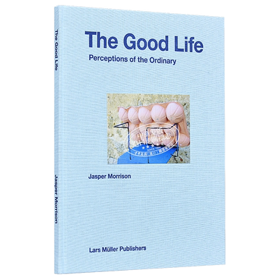 The Good Life: Perceptions of the Ordinary 进口艺术 美好生活：普通人的感悟【中商原版】