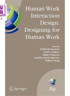海外直订Human Work Interaction Design: Designing for Human Work: The First Ifip Tc 13.6  人机交互设计：人机交互设计