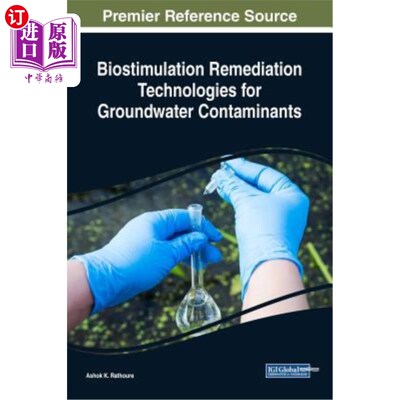 海外直订Biostimulation Remediation Technologies for Groundwater Contaminants 地下水污染物的生物刺激修复技术