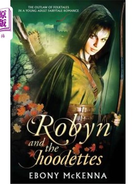 海外直订Robyn and the Hoodettes: The legend of folklore in a young adult fairytale roman 罗宾与胡德特家族：一部年轻