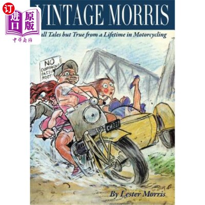 海外直订Vintage Morris: Tall Tales but True from a Lifetime in Motorcycling 古着莫里斯:摩托车生涯中的荒诞故事，但却