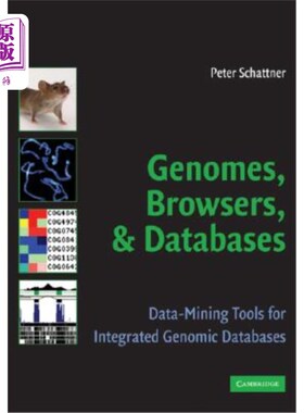 海外直订Genomes, Browsers and Databases: Data-Mining Tools for Integrated Genomic Databa 基因组、浏览器和数据库：集