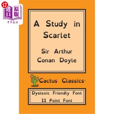 海外直订A Study in Scarlet (Cactus Classics Dyslexic Friendly Font): 11 Point Font; Dysl 仙人掌（仙人掌经典诵读友好