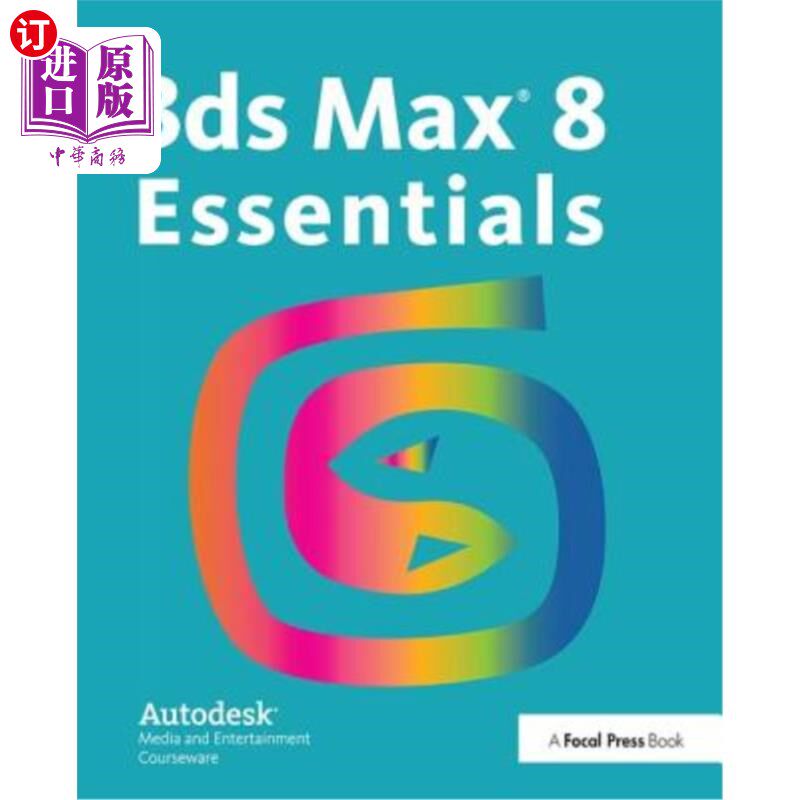 海外直订Autodesk 3ds Max 8 Essentials: Autodesk Media and Entertainment Courseware Autodesk 3ds Max