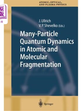 海外直订Many-Particle Quantum Dynamics in Atomic and Molecular Fragmentation 原子和分子碎裂中的多粒子量子动力学