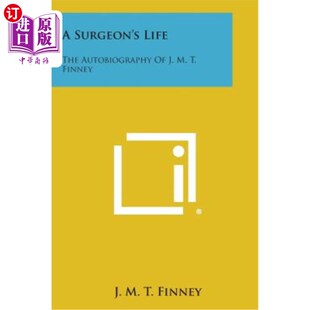 Life 自传 一生：芬尼 Surgeon Autobiography The 外科医生 海外直订A Finney