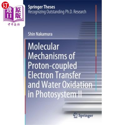 海外直订Molecular Mechanisms of Proton-Coupled Electron Transfer and Water Oxidation in  光系统中质子耦合电子转移和