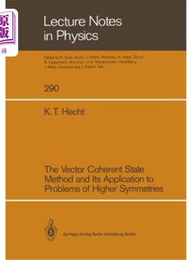 海外直订The Vector Coherent State Method and Its Application to Problems of Higher Symme 矢量相干态法及其在高对称性