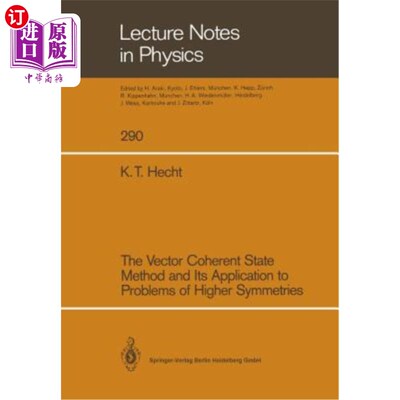 海外直订The Vector Coherent State Method and Its Application to Problems of Higher Symme 矢量相干态法及其在高对称性