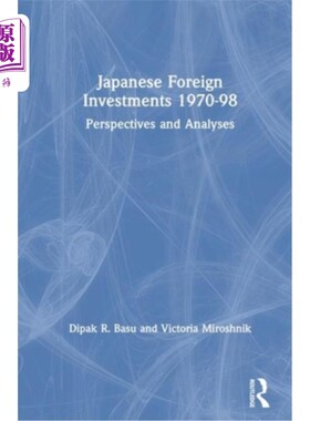 海外直订Japanese Foreign Investments, 1970-98: Perspectives and Analyses 日本对外投资，1970-98:展望与分析