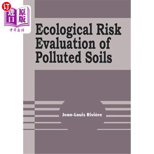 海外直订Ecological Risk Evaluation of Polluted Soils 污染土壤生态风险评价