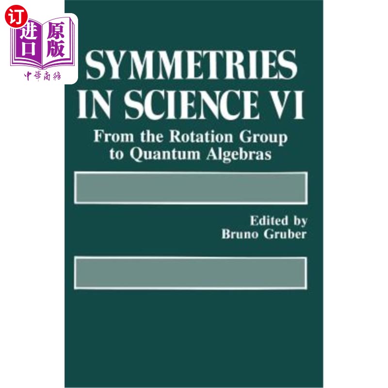 海外直订Symmetries in Science VI: From the Rotation Group to Quantum Algebras 科学中的对称性VI:从旋转群到量子代数