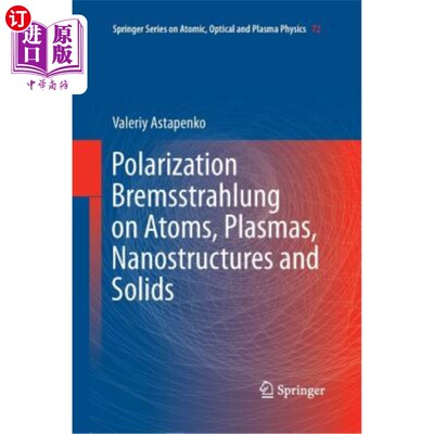 海外直订Polarization Bremsstrahlung on Atoms, Plasmas, Nanostructures and Solids 原子、等离子体、纳米结构和固体的极