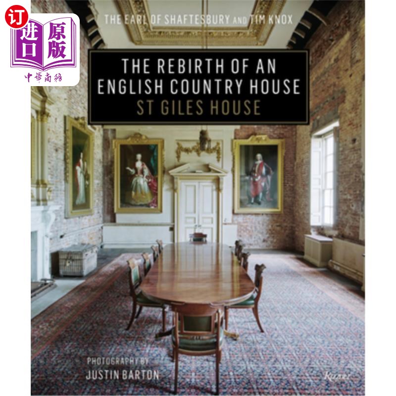 海外直订The Rebirth of an English Country House: St Giles House 英国乡村别墅的重生:圣吉尔斯别墅