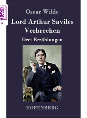 海外直订德语 Lord Arthur Saviles Verbrechen: Drei Erz?hlungen 亚瑟大人的罪行hlungen