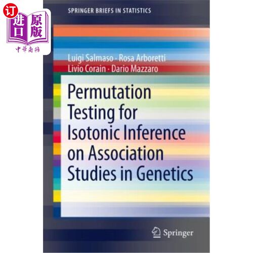 海外直订Permutation Testing for Isotonic Inference on Association Studies in Genetics 遗传学关联研究中等渗推断的置